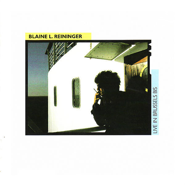 Blaine L. Reininger - Live in Brussels Bis