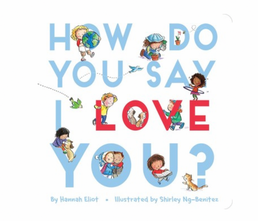 How Do You Say I Love You? Board Book
