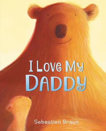 I Love My Daddy (Board Book)