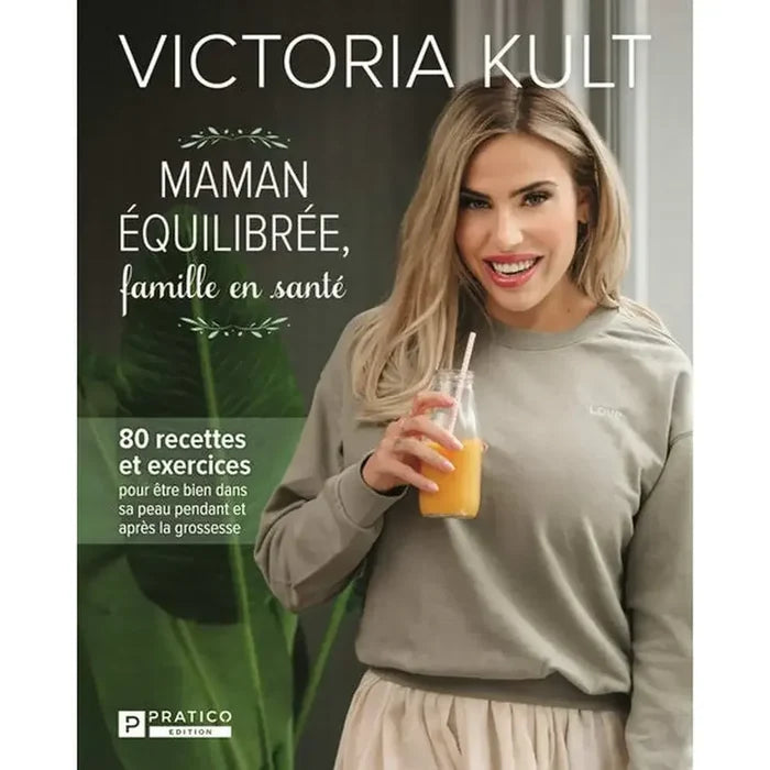 livre Maman équilibrée, famille en santé 80 recettes et exercices .Victoria kult