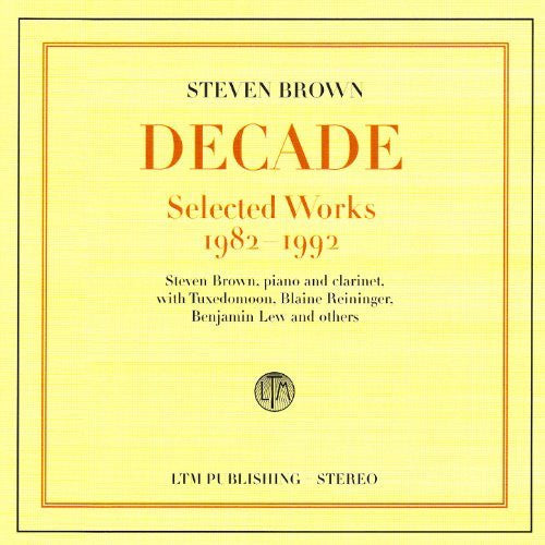 Steven Brown - Decade (Selected Works 1982-1992)